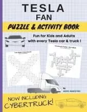 Tesla Fan Puzzle and Activity Book: Fun for Kids and Adults With Every Tesla Car and Truck