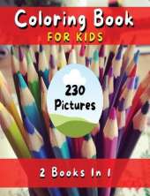 Coloring Book for Kids with Fun, Simple and Educational Pages. 230 Pictures to Paint (English Version): Fun with Flowers, Plants, People, Prehistoric Animals and Much More - Coloring Activity Book!