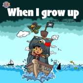 When I grow up: When I grow up