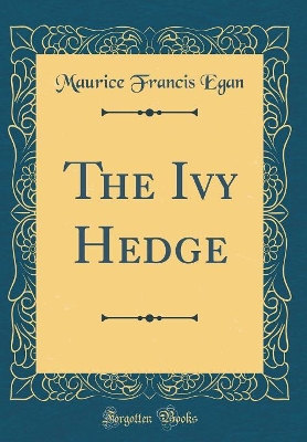 The Ivy Hedge (Classic Reprint)