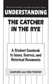 Understanding The Catcher in the Rye: A Student Casebook to Issues, Sources, and Historical Documents