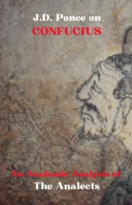 J.D. Ponce on Confucius: An Academic Analysis of The Analects