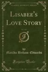 Lisabee's Love Story, Vol. 2 of 3 (Classic Reprint)
