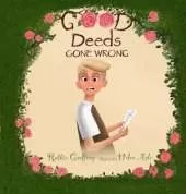 Good Deeds Gone Wrong