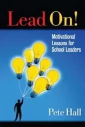 Lead On!: Motivational Lessons for School Leaders