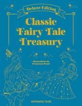 The Greatest Fairy Tales: by Charles Perrault, Hans Christian Andersen and the Brothers Grimm
