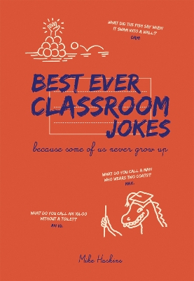 Best Ever Classroom Jokes: Because some of us never grow up