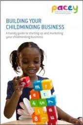 Building Your Childminding Business: A Handy Guide to Starting Up and Marketing Your Childminding Business