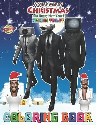skibidi toilet Coloring Book Christmas: A cool skibidi toilet Coloring Bookfor Kids ages 2-4,4-8,8-12, Girls and Adults (Relax and Enjoy)