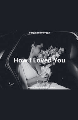 How I Loved You