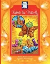 Robbie the Butterfly: An Enlightening Story of Transformation!