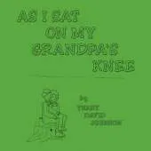 As I Sat on My Grandpa's Knee