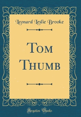 Tom Thumb (Classic Reprint)