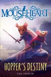 Hopper's Destiny: A Mouseheart Adventure