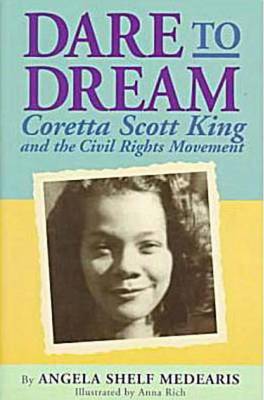 Dare to Dream: Coretta Scott King and the Civil Rights Movement