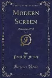 Modern Screen, Vol. 22: December, 1940 (Classic Reprint)