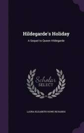 Hildegarde's Holiday: A Sequel to Queen Hildegarde