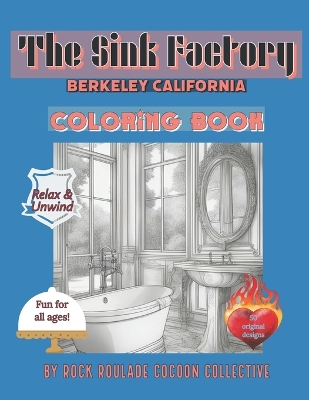 The Sink Factory Berkeley California: coloring book