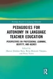 Pedagogies for Autonomy in Language Teacher Education: Perspectives on Professional Learning, Identity, and Agency
