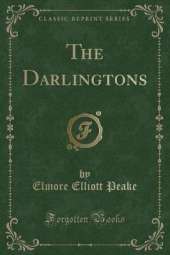 The Darlingtons (Classic Reprint)
