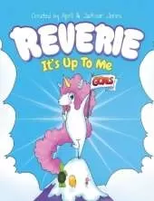 Reverie: It's Up To Me