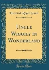 Uncle Wiggily in Wonderland (Classic Reprint)