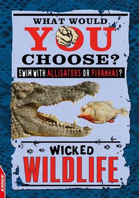 EDGE: What Would YOU Choose?: Wicked Wildlife
