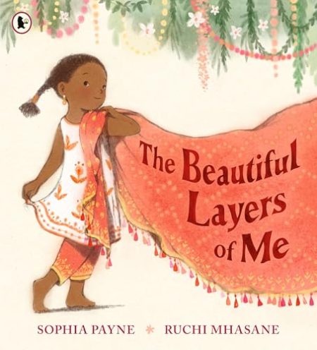 The Beautiful Layers of Me: Winner of the Inclusive Books for Children Award. An empowering story of culture, confidence and traditional dress for ages 3-6.