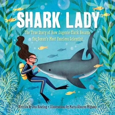 Shark Lady: The Daring Tale of How Eugenie Clark Dove into History