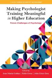 Making Psychologist Training Meaningful in Higher Education: Future Challenges of Psychology