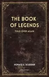 The Book of Legends: Told over again (New Illustrated Large Print Edition)