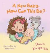 A New Baby, How Can This Be?