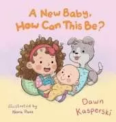 A New Baby, How Can This Be?
