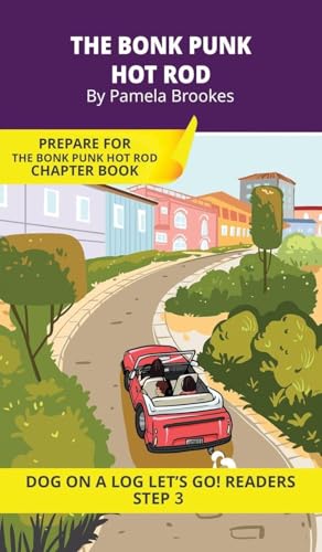 The Bonk Punk Hot Rod: Short Decodable Books Prepare Students for Reading DOG ON A LOG Decodable Chapter Books. For Beginning Readers and Students with Dyslexia. (Step 3--ng, -nk)