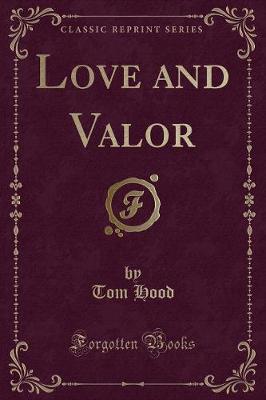 Love and Valor (Classic Reprint)