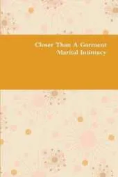 Closer Than a Garment - Marital Intimacy