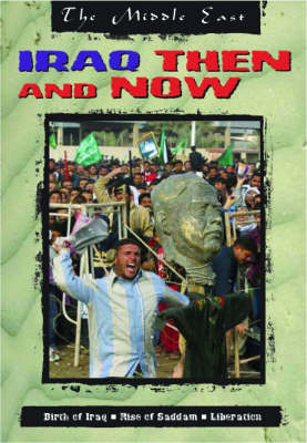 The Middle East: Iraq Then and Now Hardback