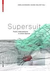 SUPERSUIT: Poetic Interventions in Urban Spaces