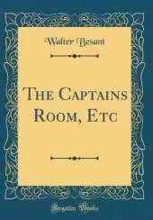 The Captains Room, Etc (Classic Reprint)