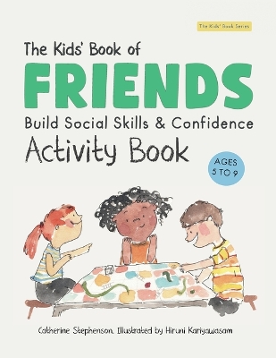 The Kids' Book of Friends Activity Book: Build Kindness, Confidence & Social-Emotional Skills (The Kids' Books of Social Emotional Learning)