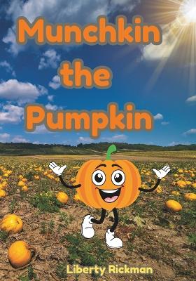 Munchkin the Pumpkin: Life cycles of a pumpkin