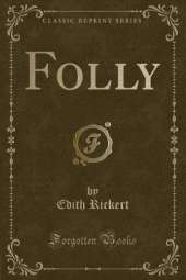 Folly (Classic Reprint)