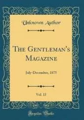 The Gentleman's Magazine, Vol. 15: July-December, 1875 (Classic Reprint)