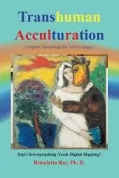 Transhuman Acculturation: Digital Psychology for Self-Ecology