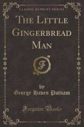The Little Gingerbread Man (Classic Reprint)