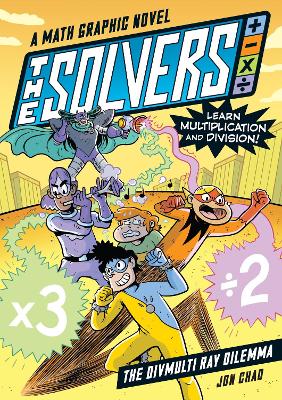 The Solvers Book #1: The Divmulti Ray Dilemma: A Math Graphic Novel: Learn Multiplication and Division!