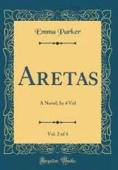 Aretas, Vol. 2 of 4: A Novel; In 4 Vol (Classic Reprint)