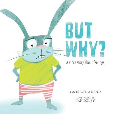 But Why: A Virus Story About Feelings