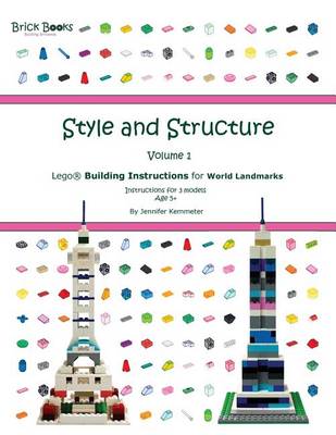 Style and Structure Volume 1: Lego(r) Building Instructions for World Landmarks
