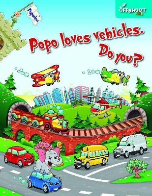 Popo Loves Vehicles. Do You?